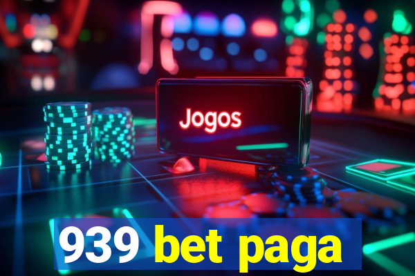 939 bet paga